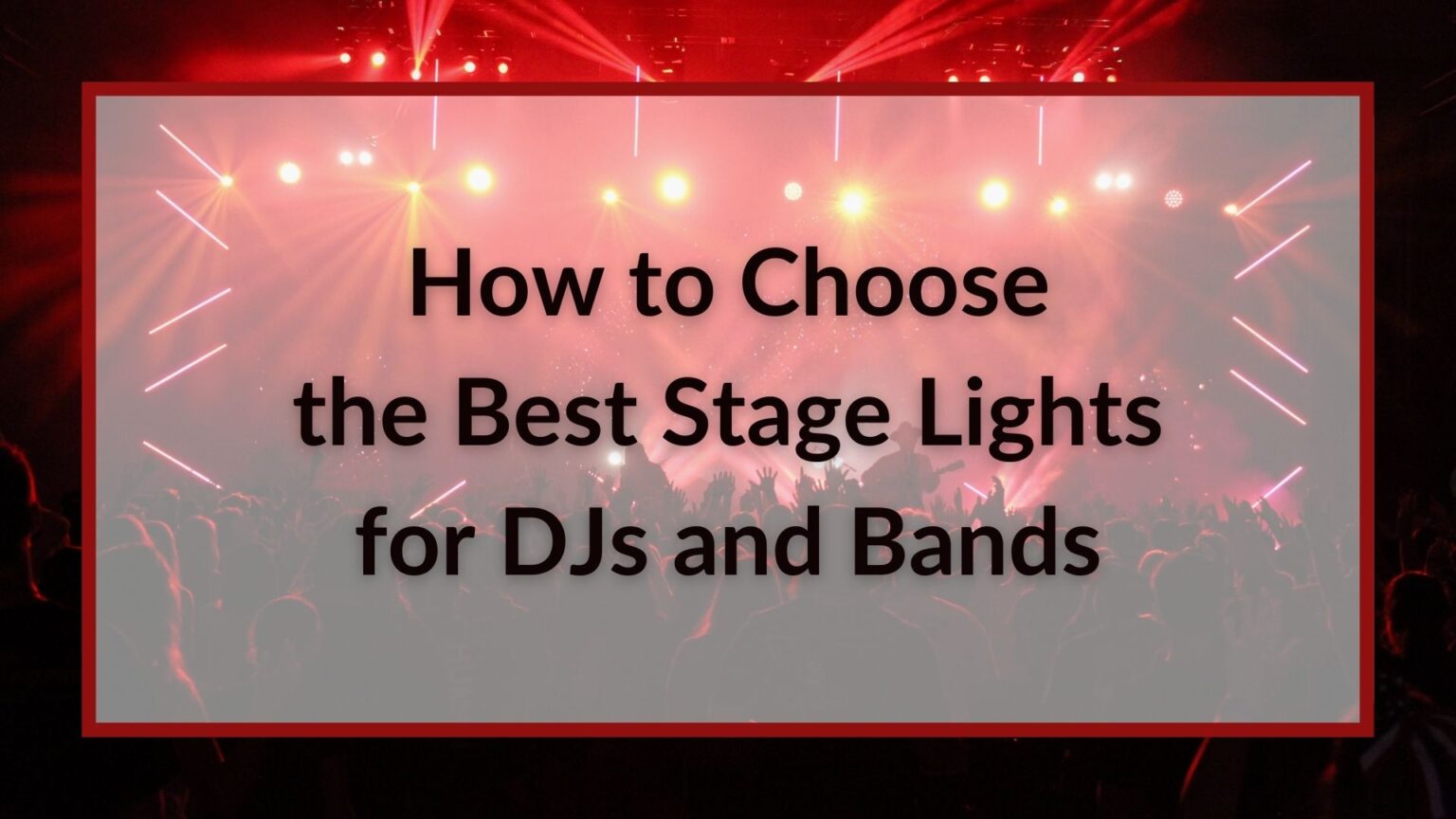 How to Choose the Best Stage Lights for DJs and Bands